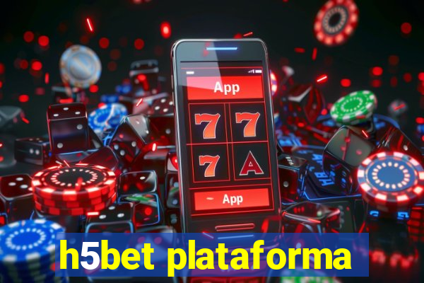 h5bet plataforma